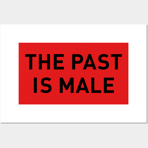 The Past is Male Wall Art by ulTEErior_productions